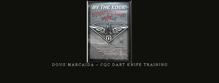 DOUG MARCAIDA – CQC DART KNIFE TRAINING