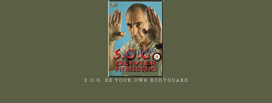 S.O.G. BE YOUR OWN BODYGUARD