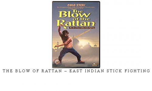 THE BLOW OF RATTAN – EAST INDIAN STICK FIGHTING | Digital Download