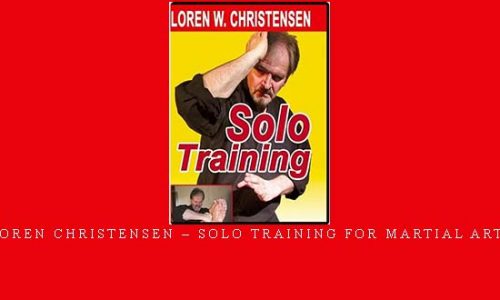 LOREN CHRISTENSEN – SOLO TRAINING FOR MARTIAL ARTS | Digital Download