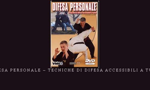 DIFESA PERSONALE – TECNICHE DI DIFESA ACCESSIBILI A TUTTI | Digital Download