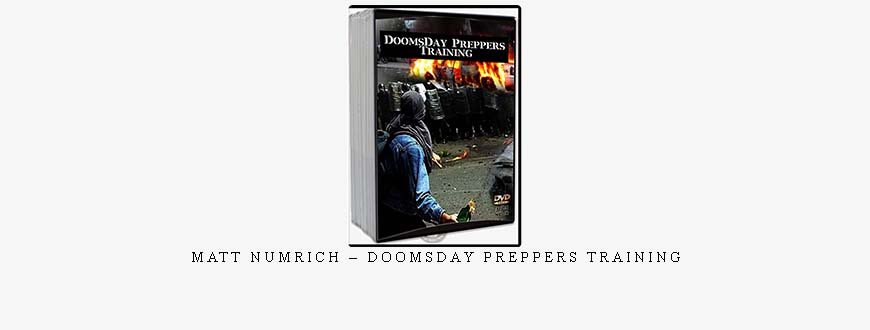 MATT NUMRICH – DOOMSDAY PREPPERS TRAINING