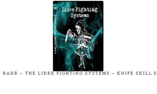 SCOTT BABB – THE LIBRE FIGHTING SYSTEMS – KNIFE SKILL SET #04 | Digital Download