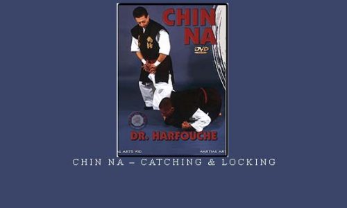 CHIN NA – CATCHING & LOCKING | Digital Download