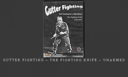 GUTTER FIGHTING – THE FIGHTING KNIFE – UNARMED | Digital Download