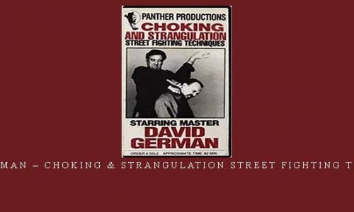 DAVID GERMAN – CHOKING & STRANGULATION STREET FIGHTING TECHNIQUES | Digital Download