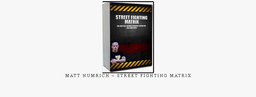 MATT NUMRICH – STREET FIGHTING MATRIX