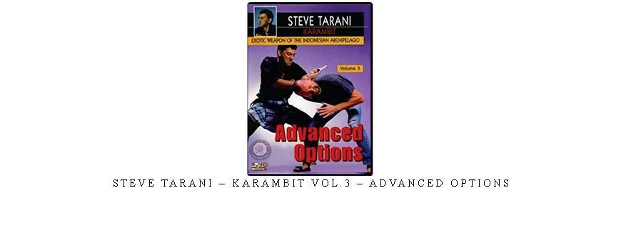 STEVE TARANI – KARAMBIT VOL.3 – ADVANCED OPTIONS