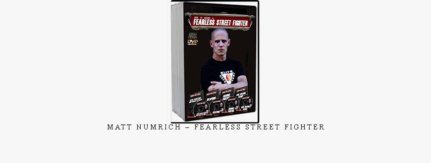 MATT NUMRICH – FEARLESS STREET FIGHTER