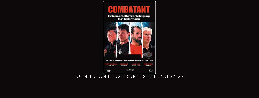 COMBATANT: EXTREME SELF DEFENSE