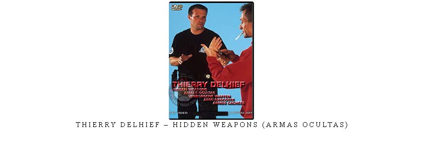 THIERRY DELHIEF – HIDDEN WEAPONS (ARMAS OCULTAS)