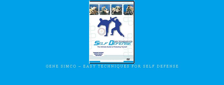 GENE SIMCO – EASY TECHNIQUES FOR SELF DEFENSE