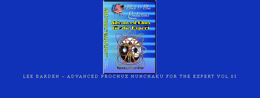 LEE BARDEN – ADVANCED PROCHUX NUNCHAKU FOR THE EXPERT VOL.03