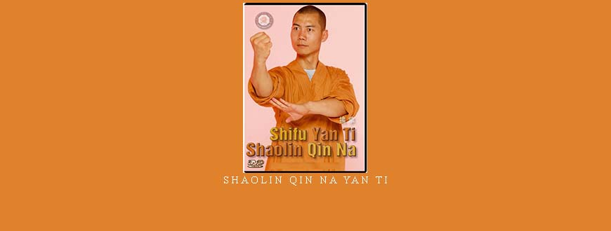 SHAOLIN QIN NA YAN TI