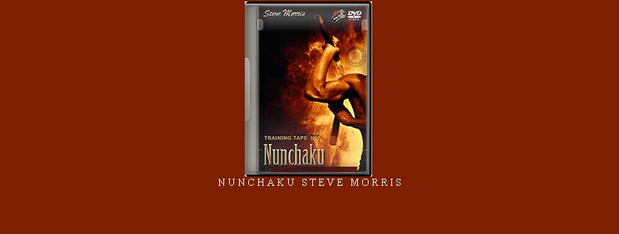 NUNCHAKU STEVE MORRIS