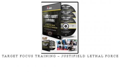 TARGET FOCUS TRAINING – JUSTIFIELD LETHAL FORCE | Digital Download