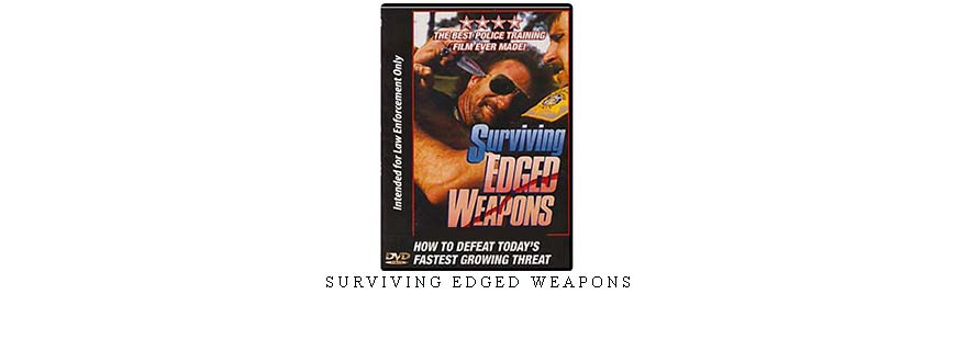 SURVIVING EDGED WEAPONS