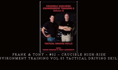 FRANK & TONY – #02 – CRUCIBLE HIGH-RISK ENVIRONMENT TRAINING VOL.05 TACTICAL DRIVING SKILLS | Digital Download