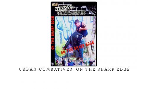 URBAN COMBATIVES: ON THE SHARP EDGE | Digital Download