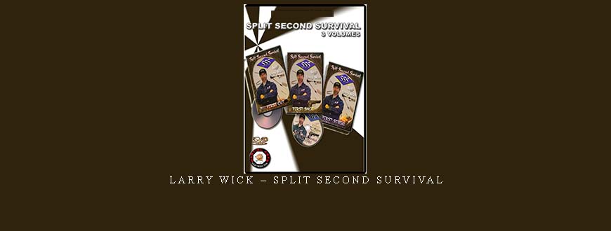 LARRY WICK – SPLIT SECOND SURVIVAL