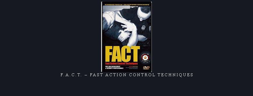 F.A.C.T. – FAST ACTION CONTROL TECHNIQUES