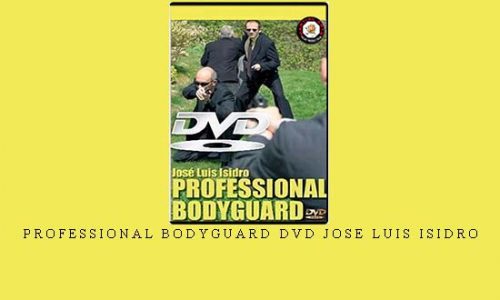 PROFESSIONAL BODYGUARD DVD JOSE LUIS ISIDRO | Digital Download