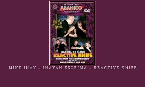 MIKE INAY – INAYAN ESCRIMA – REACTIVE KNIFE | Digital Download