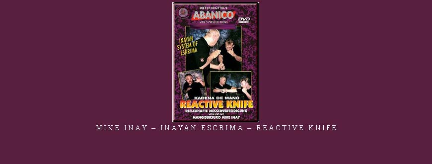 MIKE INAY – INAYAN ESCRIMA – REACTIVE KNIFE