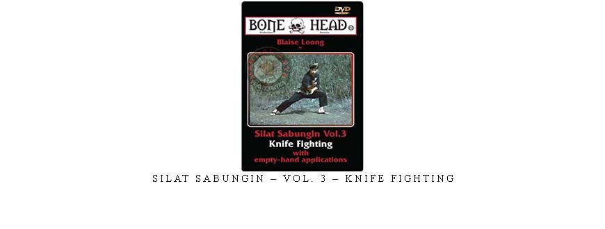 SILAT SABUNGIN – VOL. 3 – KNIFE FIGHTING