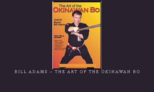 BILL ADAMS – THE ART OF THE OKINAWAN BO | Digital Download