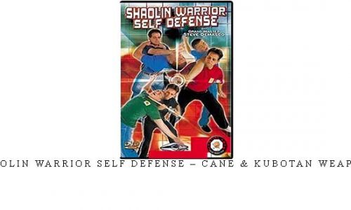 SHAOLIN WARRIOR SELF DEFENSE – CANE & KUBOTAN WEAPONS | Digital Download