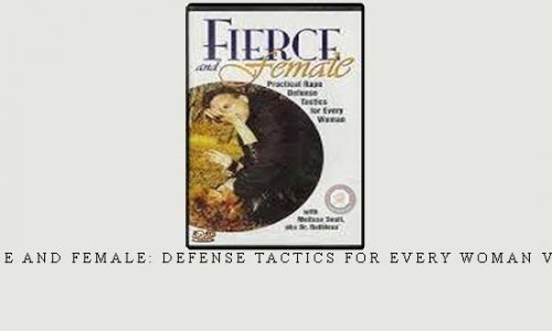 FIERCE AND FEMALE: DEFENSE TACTICS FOR EVERY WOMAN VOL.02 | Digital Download