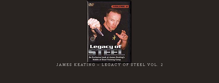 JAMES KEATING – LEGACY OF STEEL VOL. 2