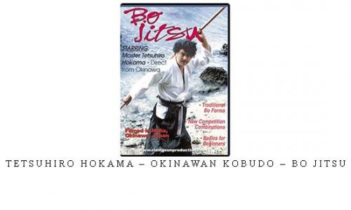 TETSUHIRO HOKAMA – OKINAWAN KOBUDO – BO JITSU | Digital Download