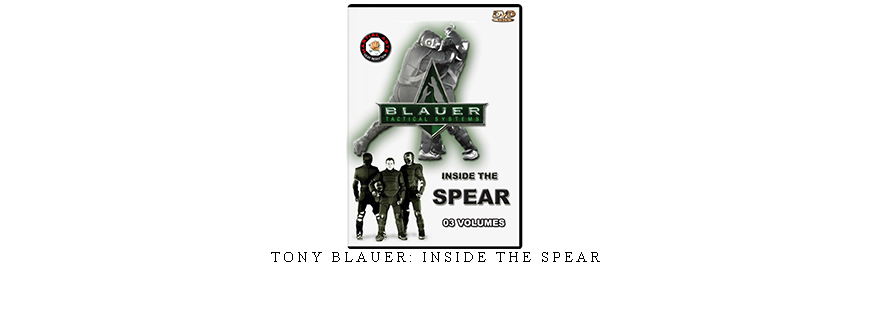 TONY BLAUER: INSIDE THE SPEAR