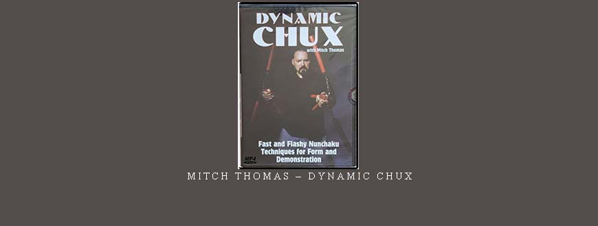 MITCH THOMAS – DYNAMIC CHUX