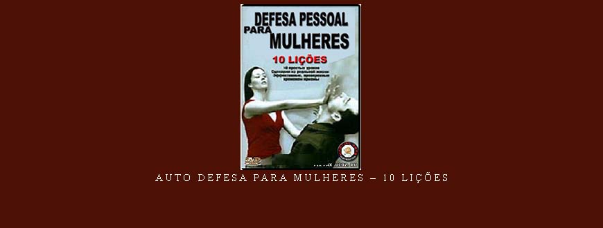 AUTO DEFESA PARA MULHERES – 10 LIÇÕES