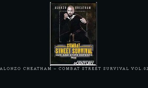 ALONZO CHEATHAM – COMBAT STREET SURVIVAL VOL.02 | Digital Download