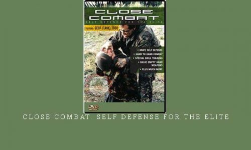 CLOSE COMBAT. SELF DEFENSE FOR THE ELITE | Digital Download