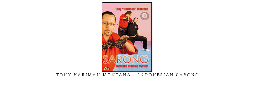 TONY HARIMAU MONTANA – INDONESIAN SARONG