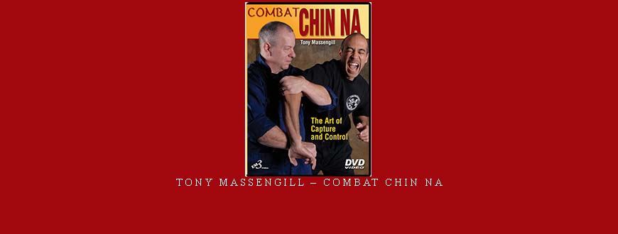 TONY MASSENGILL – COMBAT CHIN NA