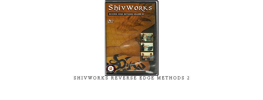 SHIVWORKS REVERSE EDGE METHODS 2