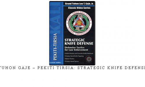 TUHON GAJE – PEKITI TIRSIA: STRATEGIC KNIFE DEFENSE | Digital Download