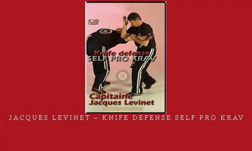 JACQUES LEVINET – KNIFE DEFENSE SELF PRO KRAV | Digital Download