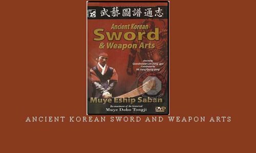 ANCIENT KOREAN SWORD AND WEAPON ARTS | Digital Download