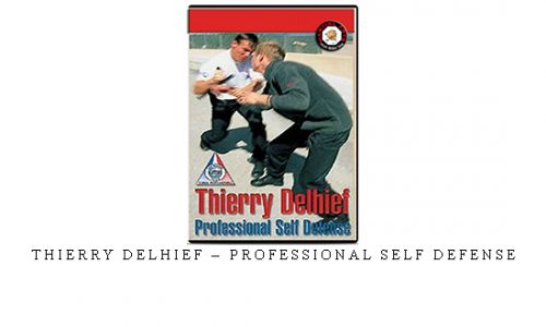 THIERRY DELHIEF – PROFESSIONAL SELF DEFENSE | Digital Download