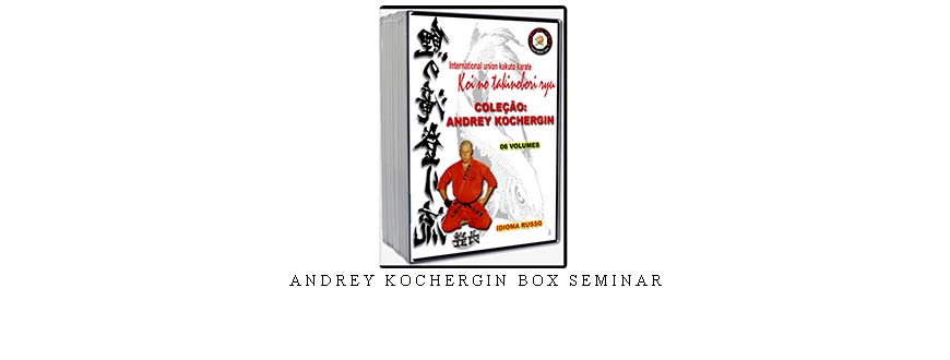 ANDREY KOCHERGIN BOX SEMINAR