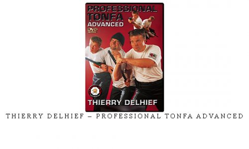 THIERRY DELHIEF – PROFESSIONAL TONFA ADVANCED | Digital Download