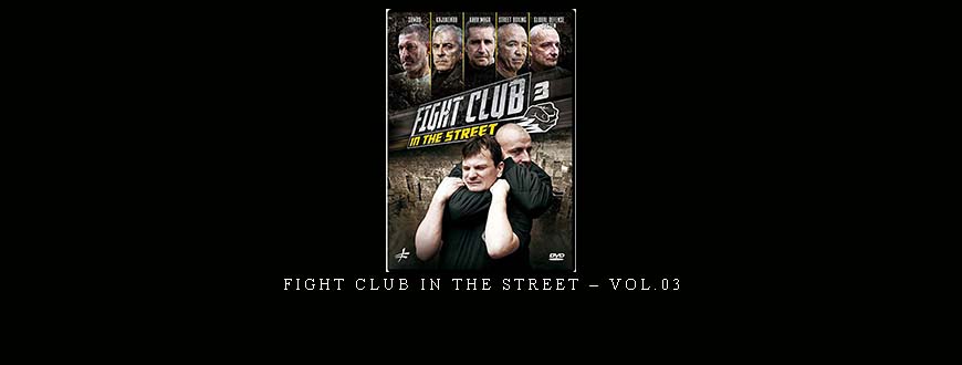 FIGHT CLUB IN THE STREET – VOL.03