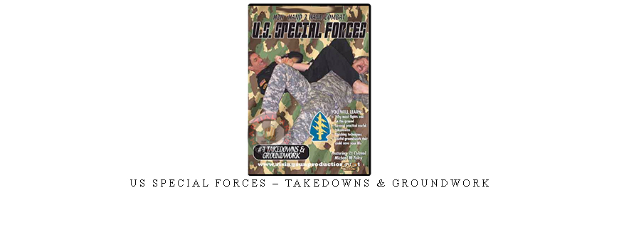 US SPECIAL FORCES – TAKEDOWNS & GROUNDWORK